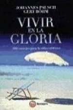 Vivir en la gloria : 100 consejos para la vida cotidiana