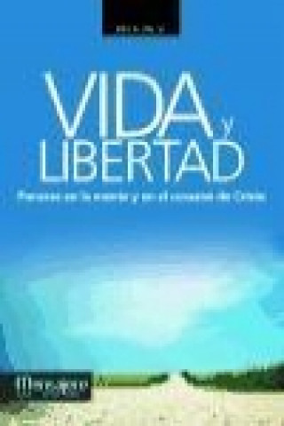 Vida y libertad: Ponerse en la mente y en el corazón de Cristo