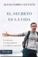 El secreto es la vida : Una historia de enfermedad, fe y arrolladora esperanza