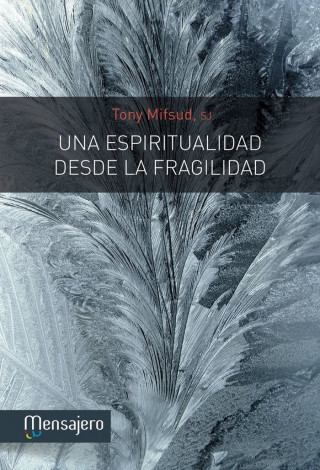 ESPIRITUALIDAD DESDE LA FRAGILIDAD, UNA