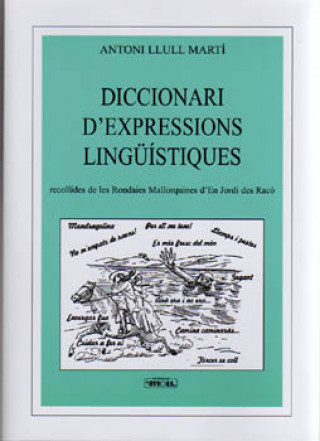 Diccionari d'expressions lingüístiques : recollides de les rondaies mallorquines d'en Jordi des Racó (Mn. Antoni M. Alcover)