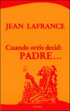 Cuando oréis decid : Padre...