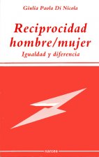 Reciprocidad hombre-mujer : igualdad y diferencia