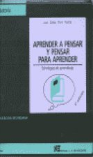 Aprender a pensar y pensar para aprender : (orientación y tutoría)