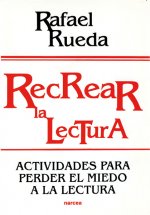 Recrear la lectura : actividades para perder el miedo a la lectura