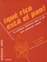 Qué rico está el pan : 16 unidades didácticas sobre el pan para educación infantil