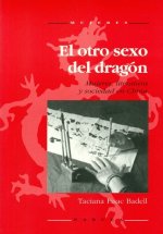 El otro sexo del dragón : mujeres, literatura y sociedad en China