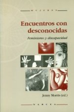 Encuentros con desconocidas : feminismo y discapacidad