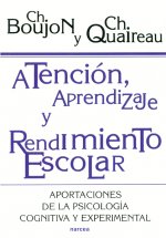 Atención, aprendizaje y rendimiento escolar : aportaciones de la psicología cognitiva y experimental