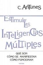 Estimular las inteligencias múltiples : qué son, cómo se manifiestan, cómo funcionan