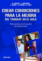 Crear las condiciones para la mejora del trabajo en el aula : manual para la formación del profesorado