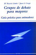 Grupos de debate para mayores : guía práctica para disfrutar con plenitud la jubilación y la vejez