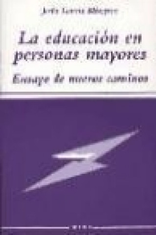 La educación en personas mayores : ensayo de nuevos caminos