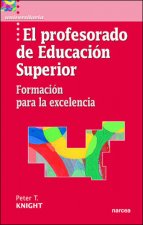 El profesorado de educación superior : formación para la excelencia