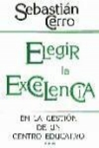 Elegir la excelencia en la gestión de un centro educativo