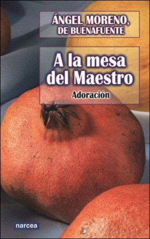 A la mesa del Maestro : adoración