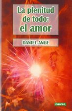 La plenitud de todo : el amor