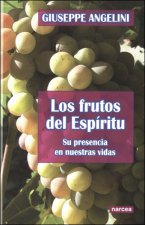 Los frutos del espíritu : su presencia en nuestras vidas