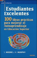 Estudiantes excelentes : 100 ideas prácticas para mejorar el autoaprendizaje en educación superior