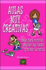 Aulas muy creativas : ideas para motivar, mejorar las clases y evitar la rutina