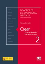 Crear : cómo se desarrolla una mente creativa
