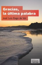 GRACIAS, LA ULTIMA PALABRA