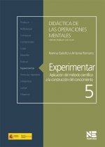 Experimentar : aplicación del método científico a la construcción del conocimiento