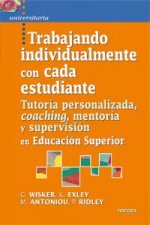 Trabajando individualizadamente con cada estudiante : tutoría personalizada, coaching, mentoría y supervisión en educación superior