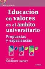 Educación en valores en el ámbito universitario : propuestas y experiencias