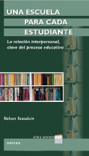 Una escuela para cada estudiante : la relación interpersonal, clave del proceso educativo