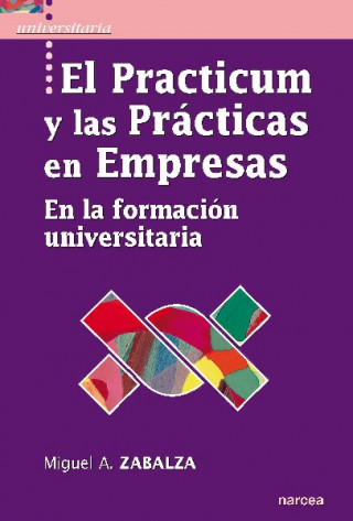 El practicum y las prácticas de empresas : en la formación universitaria