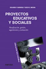 Proyectos educativos y sociales : planificación, gestión, seguimiento y evaluación
