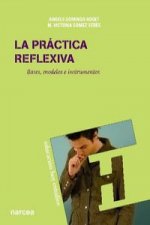 La práctica reflexiva : bases, modelos e instrumentos