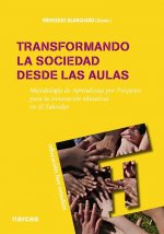 Transformando la sociedad desde las aulas : metodología de aprendizaje por proyectos para la innovación educativa de El Salvador