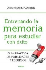 Entrenando la memoria para estudiar con éxito: Guía práctica de habilidades y recursos