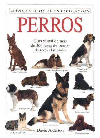 Perros : guía visual de más de 300 razas de perros de todo el mundo