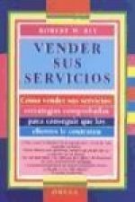 Vender sus servicios : estrategias...para conseguir clientes...