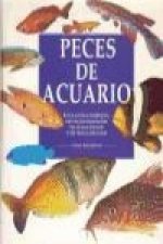 Peces de acuario : una guía completa de peces exóticos de agua dulce y de agua de mar