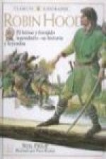 Robin Hood : el héroe y forajido legendario : su historia y leyendas