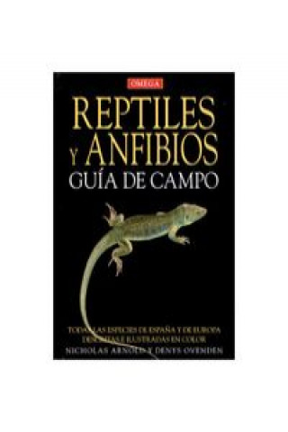 Reptiles y anfibios, guía de campo