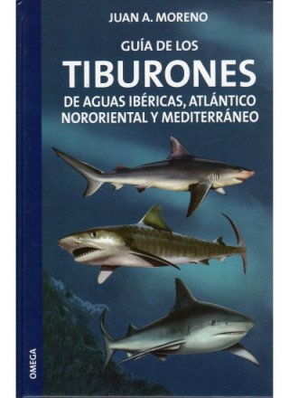 Guía de los tiburones de aguas ibéricas, atlántico nororiental y mediterráneo