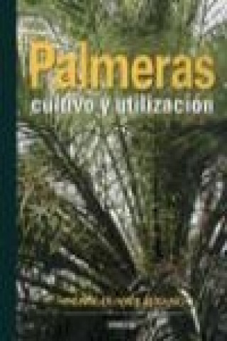 Palmeras : cultivo y utilización