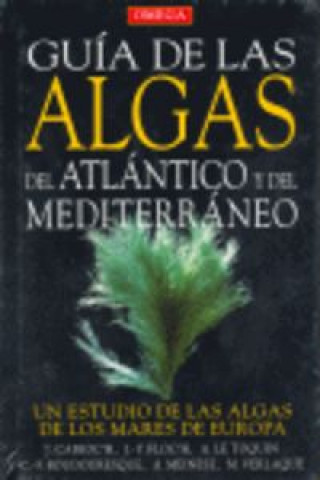 Guía de las algas del Atlántico y del Mediterráneo