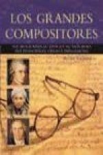 Los grandes compositores : sus biografías, su época y su entorno, sus principales obras e influencias
