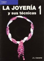 LA JOYERÍA Y SUS TÉCNICAS. TOMO 1