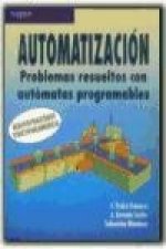 Automatización : problemas resueltos con autómatas programables