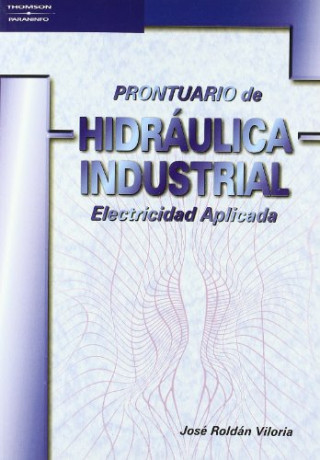 Prontuario de hidráulica industrial, electricidad aplicada