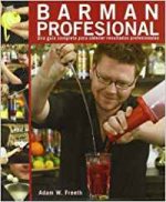 Barman profesional(Una guía completa para obtener resultados profesionales)