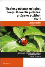 Técnicas y métodos ecológicos de equilibrio entre parásitos, patógenos y cultivos. Certificados de profesionalidad. Agricultura ecológica