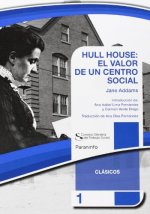 Hull House : el valor de un centro social